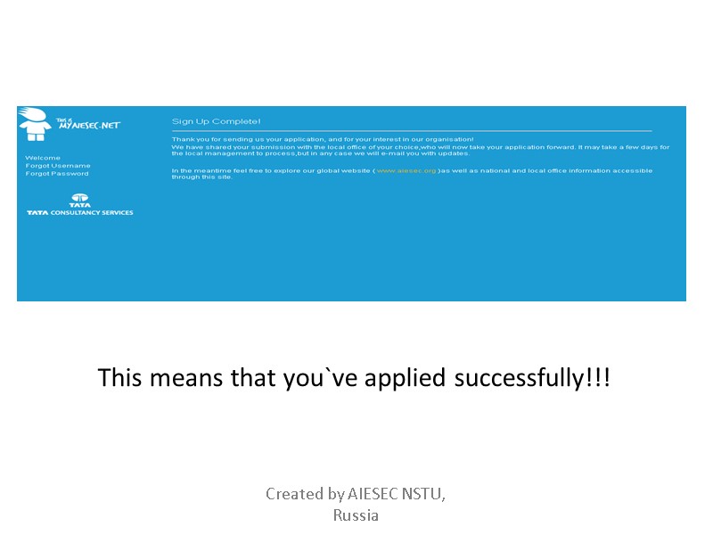 This means that you`ve applied successfully!!!  Created by AIESEC NSTU,  Russia